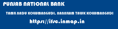 PUNJAB NATIONAL BANK  TAMIL NADU KOLLUMANGUDI, NANNILAM TALUK KOLLUMANGUDI   ifsc code